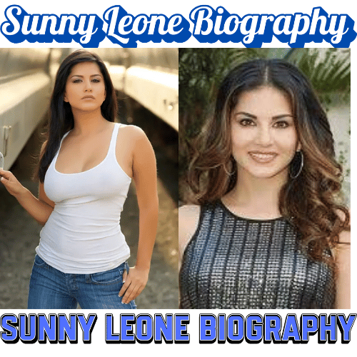 Sunny Leone Biography: Age, Early Life, Career, Net Worth and Lifestyle