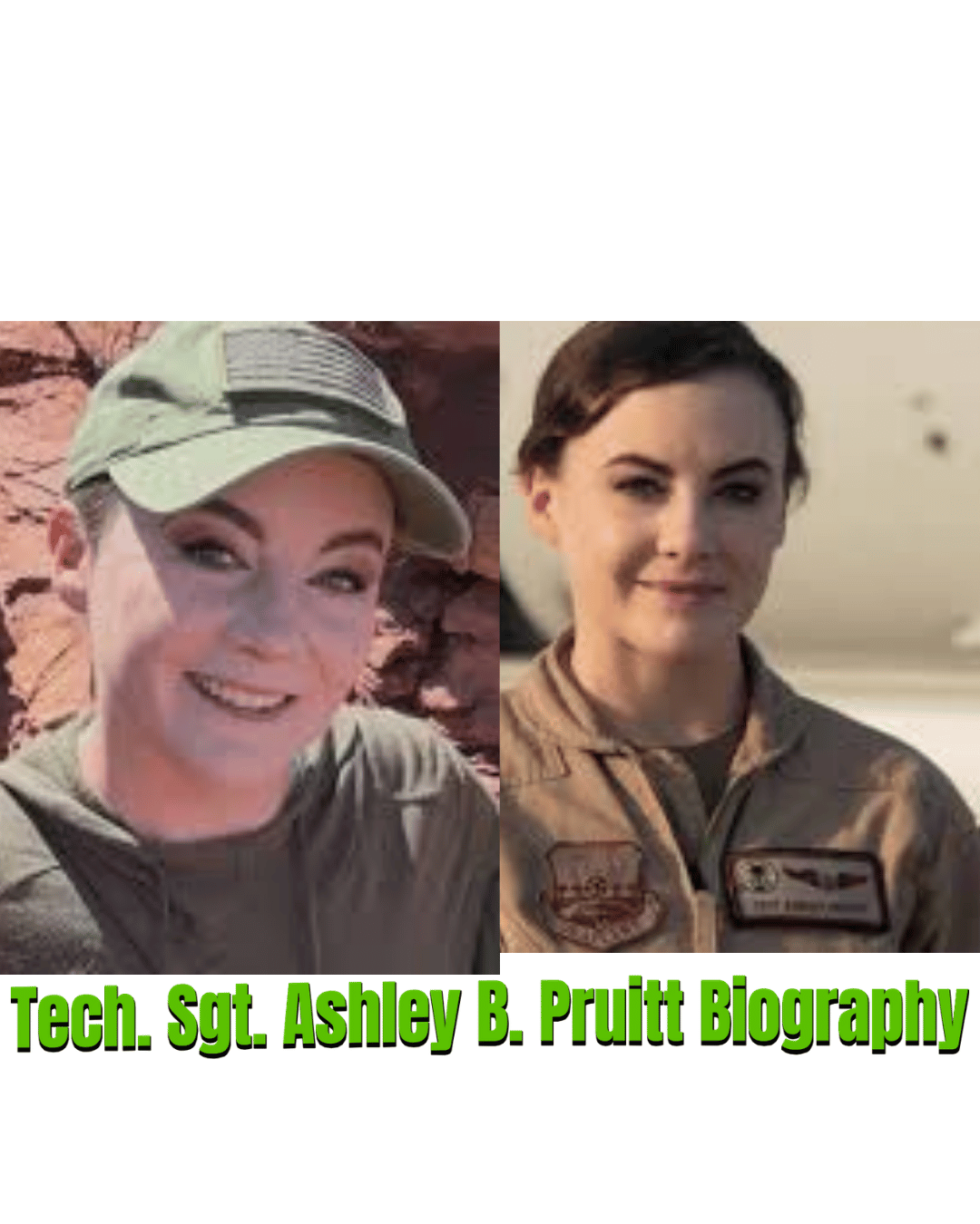 Tech. Sgt. Ashley B. Pruitt Biography and Life Story Explained – Inspiring Journey & 12 Powerful Lessons