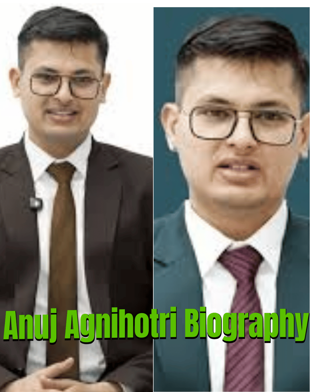 Anuj Agnihotri Biography – Age, Education, Career, Achievements & Life Story