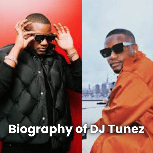Biography of DJ Tunez: Early Life, Career, Achievements & Legacy
